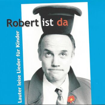 Robert ist da