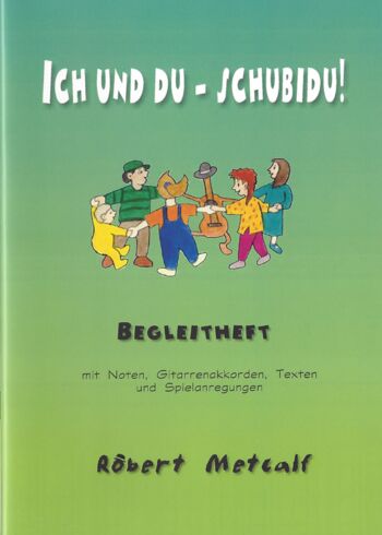 Ich und du - schubidu! - Begleitheft