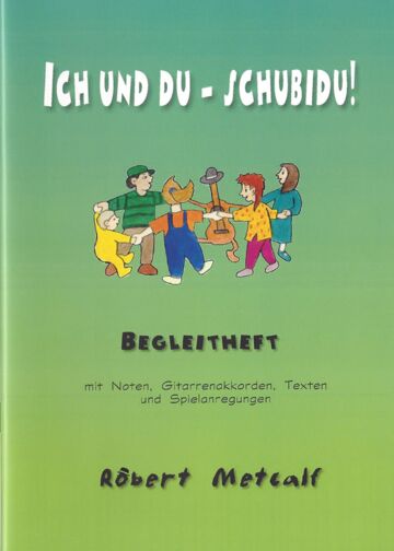 Ich und du - schubidu! - Begleitheft
